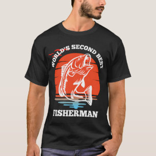Worlds second best fisherman - funny fishing tshir T-Shirt