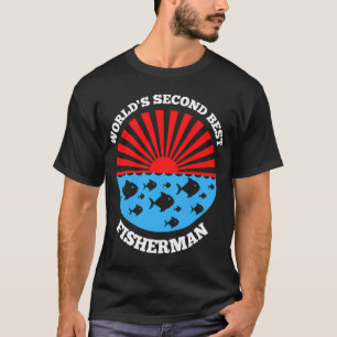 Worlds second best fisherman - funny fishing tshir T-Shirt