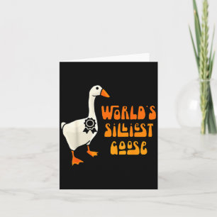 World's Silliest Goose Funny Goose Lovers  Card