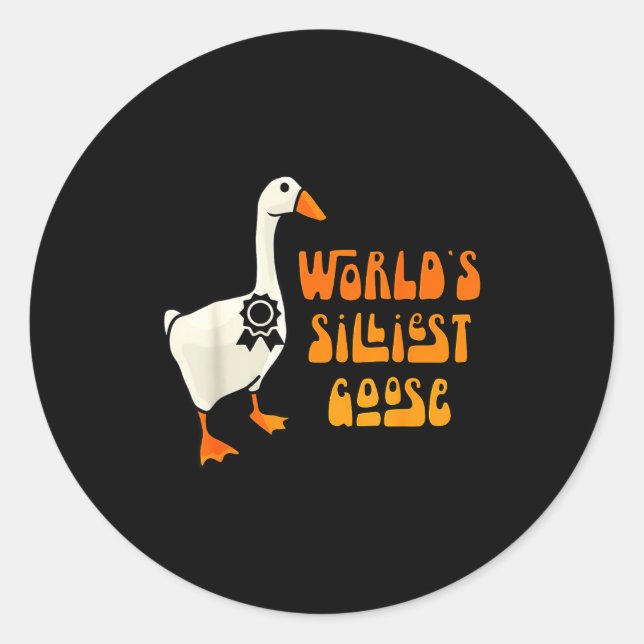 World's Silliest Goose Funny Goose Lovers  Classic Round Sticker (Front)
