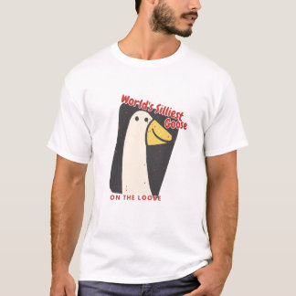 World's Silliest Goose on the loose T-Shirt