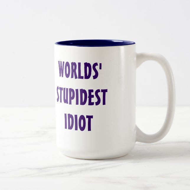 World's Stupidest Idiot Mug (Right)