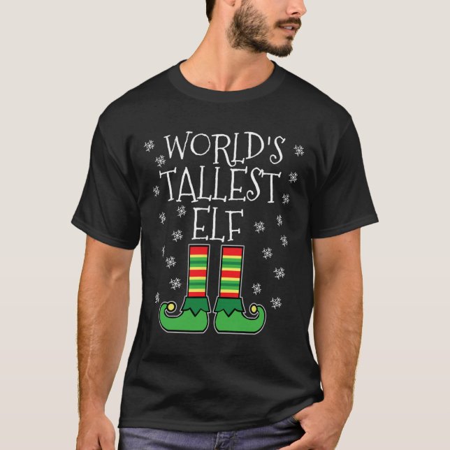World's Tallest Elf Matching Family Group Christma T-Shirt (Front)