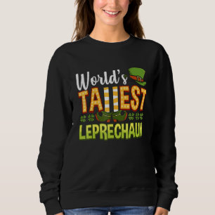 World's Tallest Leprechaun Green Four Leaf Clovers Sweatshirt