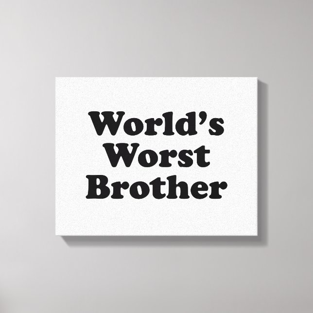 World's Worst Brother Canvas Print (Front)