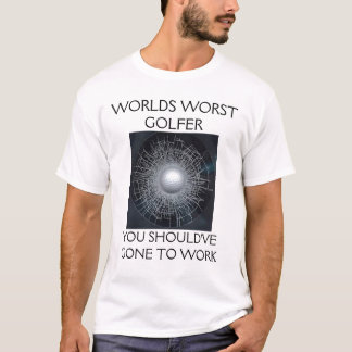 WORLDS WORST GOLFER T-Shirt