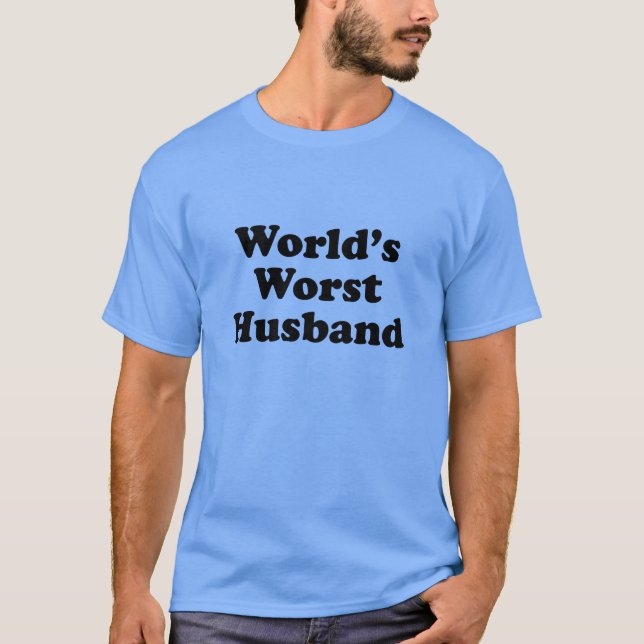 World's Worst Husband T-Shirt (Front)
