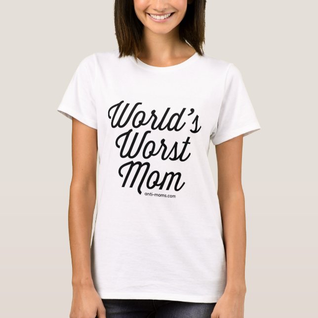 World's Worst Mum T-Shirt (Front)