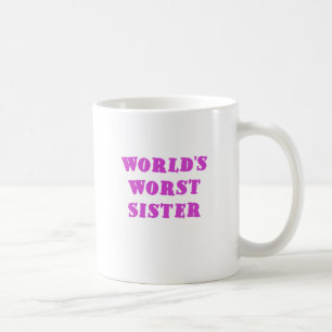 Worlds Worst Sister Coffee Mug
