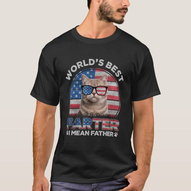 Worldu2019s Best Farter I Mean Father Best Cat Dad T-Shirt (Front)