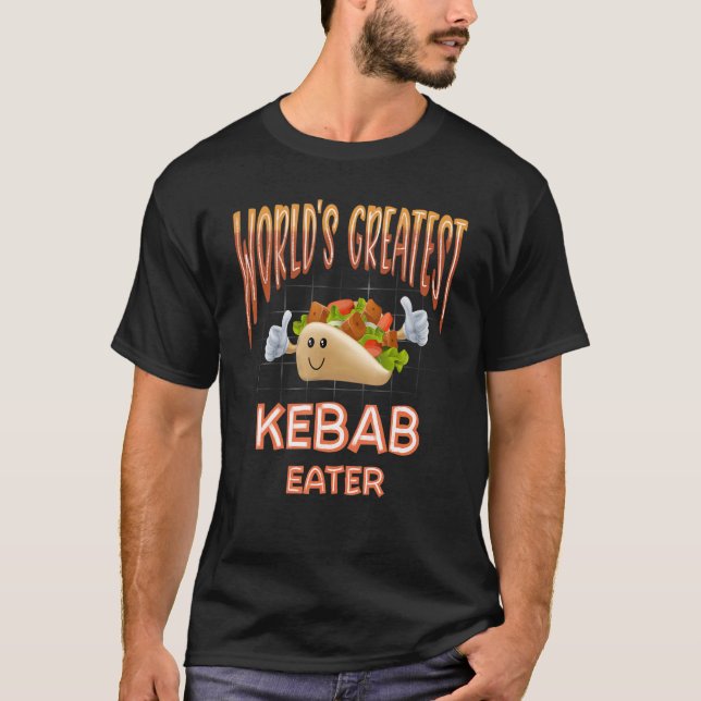 Worldu2019s Greatest Kebab Eater Love Kebabs Kebab T-Shirt (Front)