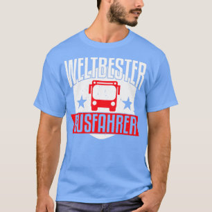 Worldx27s best bus driver gift idea bus driver T-Shirt