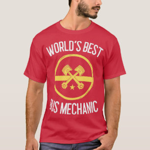 Worldx27s Best Bus Mechanic Mechanic Gift T-Shirt
