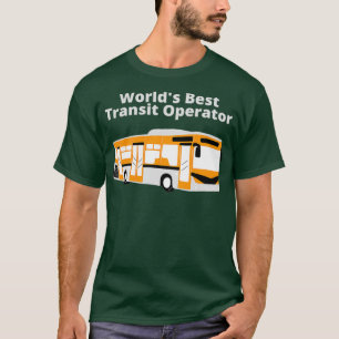 Worldx27s Best Transit Operator T-Shirt