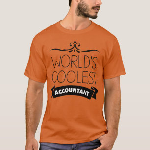 Worldx27s Coolest Accountant Gift T-Shirt