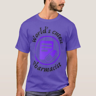 Worldx27s cutest Pharmacist funny men gift women g T-Shirt