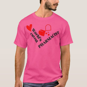 Worldx27s cutest Pharmacist funny men gift women g T-Shirt