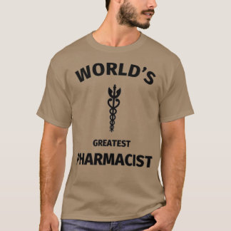 Worldx27s Greatest Pharmacist T-Shirt