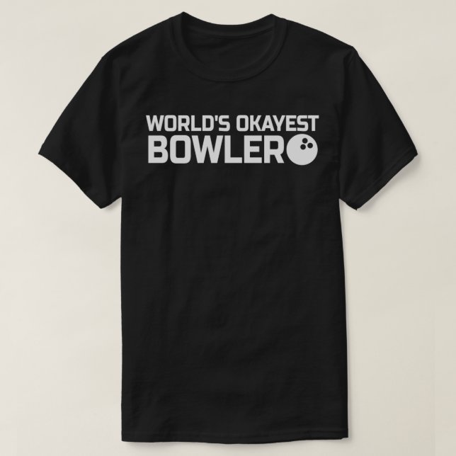 Worldx27s Okayest Bowler Bowling Pins Unisex Men W T-Shirt (Design Front)