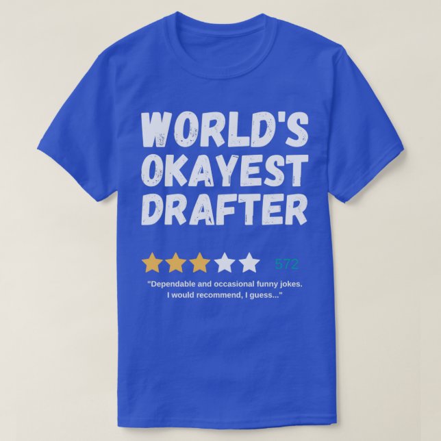 Worldx27s Okayest Drafter T-Shirt (Design Front)