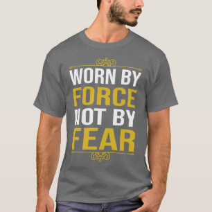 Worn By  Not By Fear T-Shirt