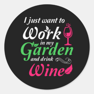 Worn In My Garden And Drink Wine Gardening Gardene Classic Round Sticker