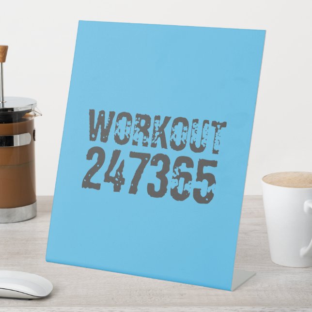 Worn out and scratched text Workout 247365 blue Pedestal Sign (In SItu)