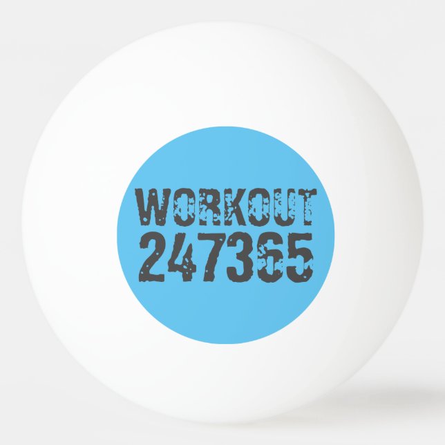 Worn out and scratched text Workout 247365 blue Ping Pong Ball (Front)
