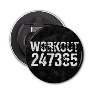 Worn out and scratched text Workout 247365 vintage Bottle Opener
