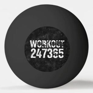 Worn out and scratched text Workout 247365 vintage Ping Pong Ball