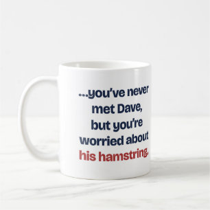 Worried About Dave's Hamstring: Funny Running Mug