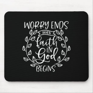 Worry Ends When Faith In God Begins Sticker  Mouse Mat