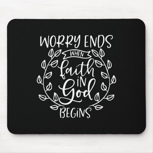 Worry Ends When Faith In God Begins Sticker  Mouse Mat (Front)