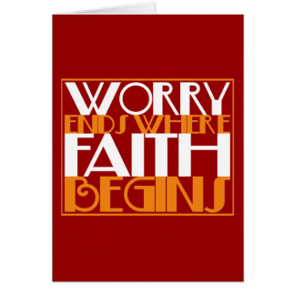Worry Ends Where Faith Begins