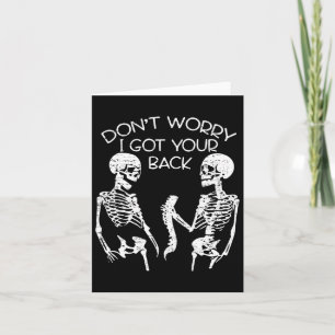 Worry I Got Your Back Halloween Skeleton Skull  Card