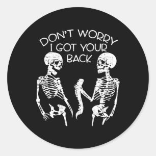 Worry I Got Your Back Halloween Skeleton Skull  Classic Round Sticker