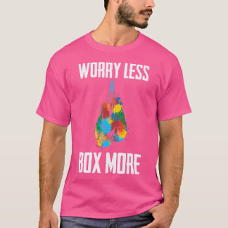 Worry Less Box More Boxing Gloves - Boxer T-Shirt