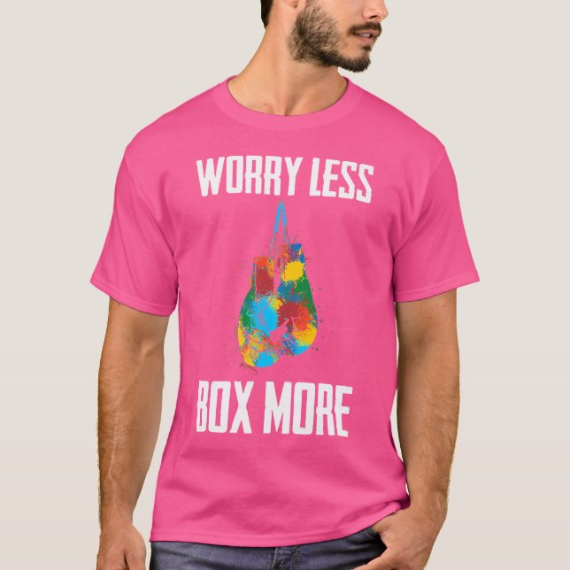 Worry Less Box More Boxing Gloves - Boxer T-Shirt (Front)