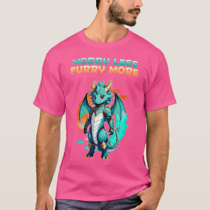 Worry Less Furry More I Dragon Furries Cosplay Fan T-Shirt