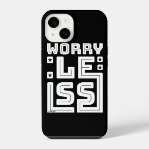 WORRY LESS motivational and inspirational iPhone 14 Case