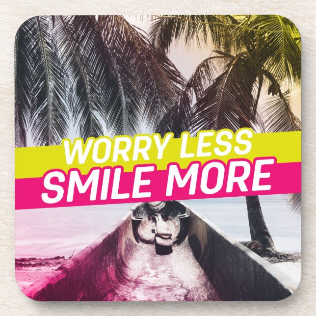 Worry Less, Smile More Coaster (Front)