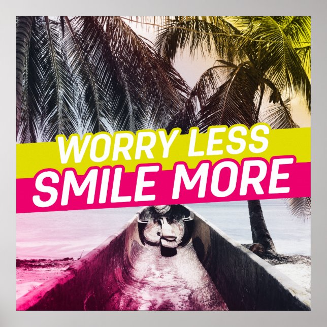 Worry Less, Smile More Poster (Front)
