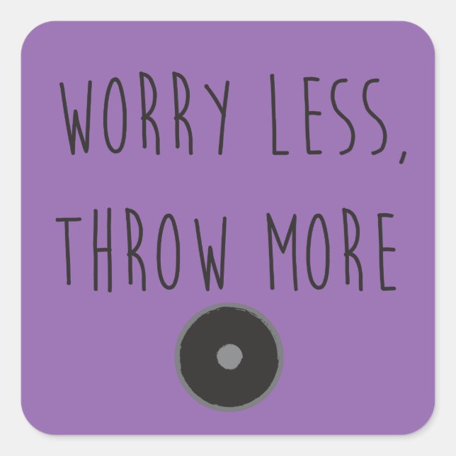Worry Less, Throw More Discus- Discus Stickers (Front)