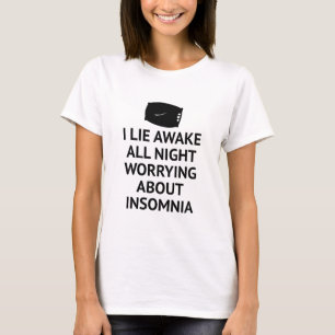 Worrying About Insomnia T-Shirt