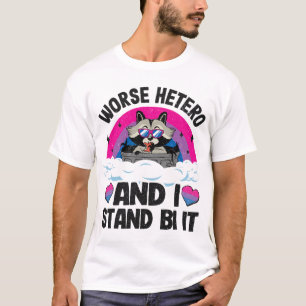 Worse Hetero And I Stand Bi It Racoon Bi Pride Bi T-Shirt