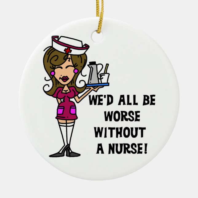 Worse Without a Nurse Ceramic Tree Decoration (Front)