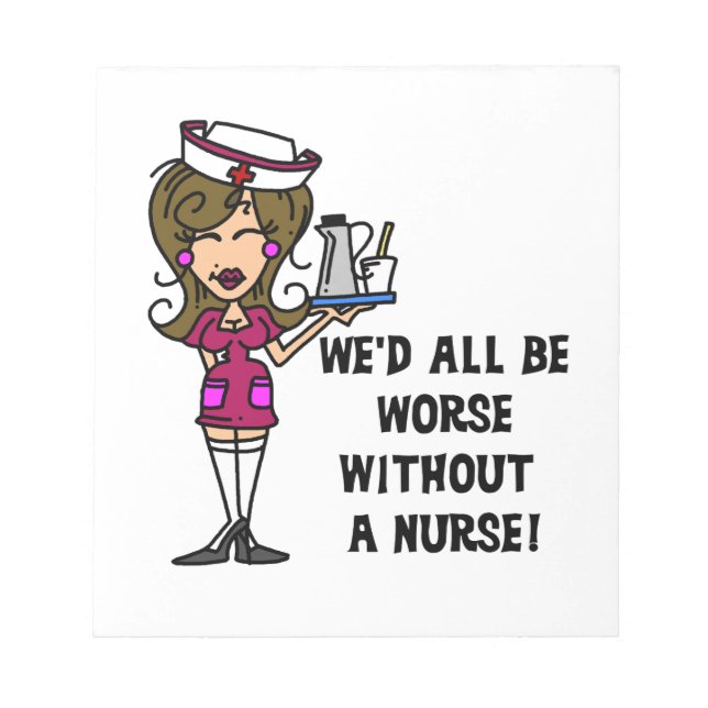 Worse Without a Nurse Notepad (Front)