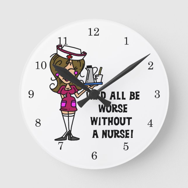 Worse Without a Nurse Round Clock (Front)