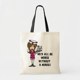 Worse Without a Nurse Tote Bag