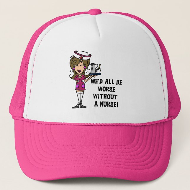 Worse Without a Nurse Trucker Hat (Front)